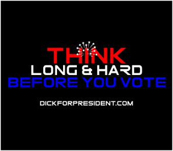 Election Day is Coming!  There is a lot of STIFF COMPETITION for our nation's highest office in 2020. Show your support for Dick! He'll work HARDER & LONGER for your vote.  Order your official Dick For President merchandise today! DIRECT LINK: https://teespring.com/dickforpresident  See more Dick For President designs and LEARN MORE ABOUT THE CAMPAIGN AT: http://DickForPresident.com  Election Day is Coming!  Not affiliated with any political party or candidate. All Images Copyright 2019 